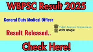 WBPSC General Duty Medical Officer Result 2025 Out at psc.wb.gov.in, Direct Link to Download Result PDF Here