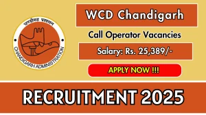 WCD Chandigarh Call Operator Recruitment 2025 - Apply Offline for 03 Posts WCD Chandigarh Call Operator Recruitment 2025 - Apply Offline for 03 Posts