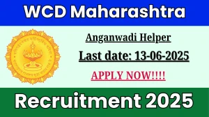 WCD Maharashtra Anganwadi Helper Recruitment 2025 - Apply Offline for 02 Posts