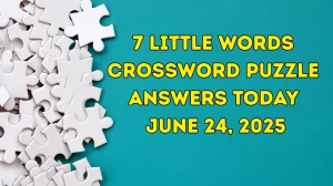 7 Little Words Crossword Puzzle Answers Today June 24 2025