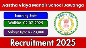 Aastha Vidya Mandir English Medium School Jawanga Teaching Staff Recruitment 2025 – Walk in for 10 Posts Aastha Vidya Mandir English Medium School Jawanga Teaching Staff Recruitment 2025 – Walk in for 10 Posts