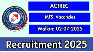ACTREC MTS Recruitment 2025 – Walk in