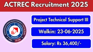 ACTREC Project Technical Support III Recruitment 2025 – Walk in