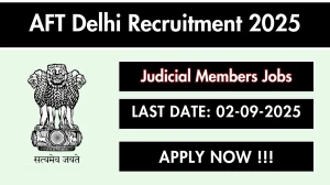 AFT Delhi Judicial Members Recruitment 2025 - Apply Offline AFT Delhi Judicial Members Recruitment 2025 - Apply Offline