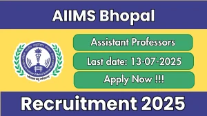 AIIMS Bhopal Assistant Professors Recruitment 2025 - Apply Offline for 12 Posts