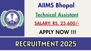 AIIMS Bhopal Technical Assistant Recruitment 2025 - Apply Online for 01 Posts AIIMS Bhopal Technical Assistant Recruitment 2025 - Apply Online for 01 Posts