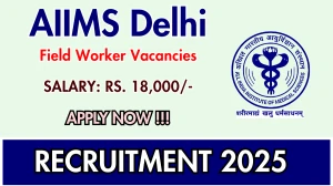 AIIMS Delhi Field Worker Recruitment 2025 - Apply Offline AIIMS Delhi Field Worker Recruitment 2025 - Apply Offline