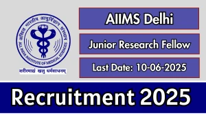 AIIMS Delhi Junior Research Fellow Recruitment 2025 - Apply Offline