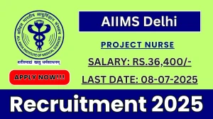 AIIMS Delhi Project Nurse Recruitment 2025 - Apply Offline