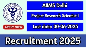 AIIMS Delhi Project Research Scientist I Recruitment 2025 - Apply Offline