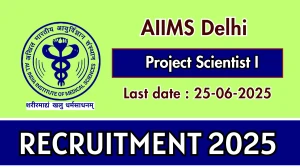 AIIMS Delhi Project Scientist I Recruitment 2025 - Apply Offline