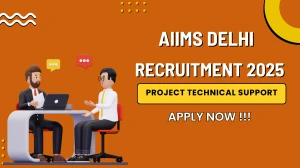 AIIMS Delhi Project Technical Support Recruitment 2025 - Apply Offline AIIMS Delhi Project Technical Support Recruitment 2025 - Apply Offline