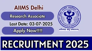 AIIMS Delhi Research Associate Recruitment 2025 - Apply Offline