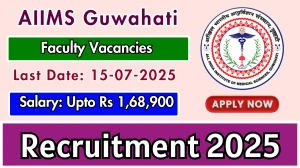 AIIMS Guwahati Faculty Recruitment 2025 - Apply Online for 64 Posts AIIMS Guwahati Faculty Recruitment 2025 - Apply Online for 64 Posts