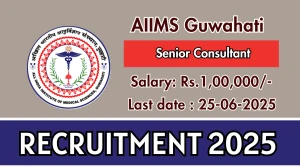 AIIMS Guwahati Senior Consultant Recruitment 2025 - Apply Offline