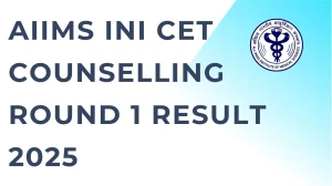 AIIMS INI CET 2025 Counselling Round 1 Result Out at aiimsexams.ac.in Direct Link to Download Result
