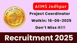 AIIMS Jodhpur Project Coordinator Recruitment 2025 – Walk in