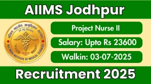 AIIMS Jodhpur Project Nurse II Recruitment 2025 – Walk in