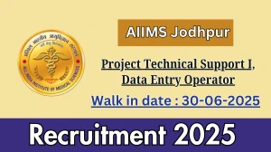 AIIMS Jodhpur Recruitment 2025 – Walk in for 02 Project Technical Support I, Data Entry Operator Posts