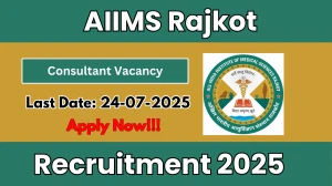 AIIMS Rajkot Consultant Recruitment 2025 - Apply Offline AIIMS Rajkot Consultant Recruitment 2025 - Apply Offline