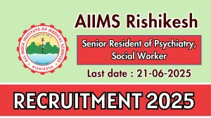 AIIMS Rishikesh Recruitment 2025 - Apply Offline for 02 Senior Resident of Psychiatry, Social Worker Posts AIIMS Rishikesh Recruitment 2025 - Apply Offline for 02 Senior Resident of Psychiatry, Social Worker Posts