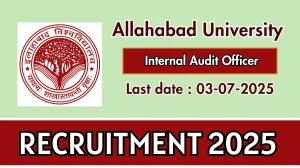 Allahabad University Internal Audit Officer Recruitment 2025 - Apply Offline