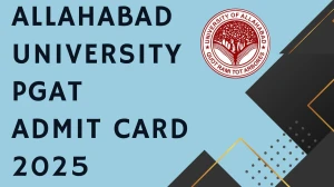 Allahabad University PGAT Admit Card 2025 Out Download Online @ allduniv.ac.in Check Allahabad University IPS/PGAT II Exam Date