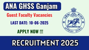 ANA GHSS Ganjam Guest Faculty Recruitment 2025 - Apply Offline