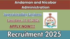Andaman and Nicobar Administration Superintending Engineer Recruitment 2025 - Apply Offline