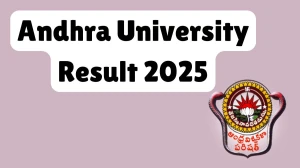 Andhra University Result 2025 Released at andhrauniversity.edu.in Direct Link to Download 1st, 3rd and 4th Semester Result
