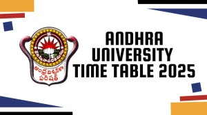 Andhra University Time Table 2025 Announced @ andhrauniversity.edu.in Details Here Andhra University Time Table 2025 Announced @ andhrauniversity.edu.in Details Here
