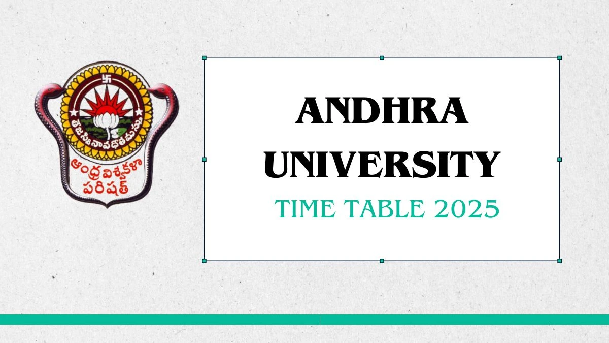 ఆంధ్ర యూనివర్శిటీ టైమ్ టేబుల్ 2025 @ andhrauniversity.edu.in వివరాలను ఇక్కడ ప్రకటించింది Andhra University Time Table 2025 Announced @ andhrauniversity.edu.in Details Here