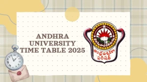 Andhra University Time Table 2025 Announced @ andhrauniversity.edu.in Details Here