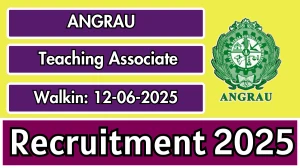 ANGRAU Teaching Associate Recruitment 2025 – Walk in