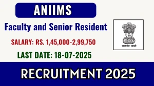 ANIIMS Recruitment 2025 - Apply Offline for 88  Faculty and Senior Resident Posts