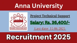 Anna University Project Technical Support III Recruitment 2025 - Apply Offline for 01 Posts