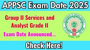 APPSC Group II Services and Analyst Grade II Exam Date 2025 Announced at psc.ap.gov.in Exam details here APPSC Group II Services and Analyst Grade II Exam Date 2025 Announced at psc.ap.gov.in Exam details here