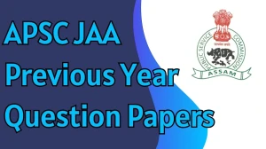 APSC JAA Previous Year Question Papers PDF with Answers Download