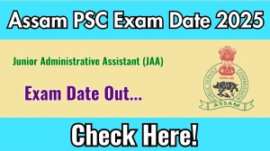 Assam PSC JAA Exam Date 2025 Announced at apsc.nic.in Exam details here
