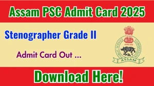 Assam PSC Stenographer Grade II Admit Card 2025 Out apsc.nic.in Get Direct Link Here