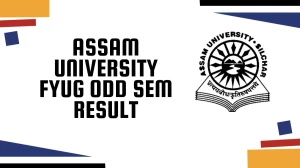 Assam University FYUG Odd Sem Result is OUT at ausexamination.ac.in Download BA BCom BSc Results Here Assam University FYUG Odd Sem Result is OUT at ausexamination.ac.in Download BA BCom BSc Results Here