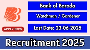 Bank of Baroda Watchman / Gardener Recruitment 2025 - Apply Offline