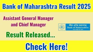 Bank of Maharashtra Assistant General Manager and Chief Manager Result 2025 Out at bankofmaharashtra.in, Direct Link to Download Result PDF Here Bank of Maharashtra Assistant General Manager and Chief Manager Result 2025 Out at bankofmaharashtra.in, Direct Link to Download Result PDF Here