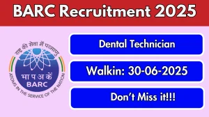 BARC Dental Technician Recruitment 2025 – Walk in for 02 Posts