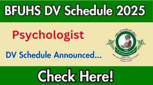BFUHS Psychologist DV Schedule 2025: Check Document Verification Date @ bfuhs.ggsmch.org
