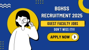 BGHSS Guest Faculty Recruitment 2025 - Apply Offline