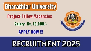 Bharathiar University Project Fellow Recruitment 2025 - Apply Offline for 01 Posts