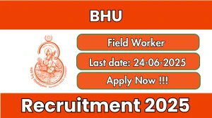 BHU Field Worker Recruitment 2025 - Apply Offline for 01 Posts