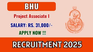 BHU Project Associate I Recruitment 2025 - Apply Online BHU Project Associate I Recruitment 2025 - Apply Online