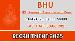 BHU Recruitment 2025 - Apply Offline for 07 JRF, Research Associate and More Posts BHU Recruitment 2025 - Apply Offline for 07 JRF, Research Associate and More Posts